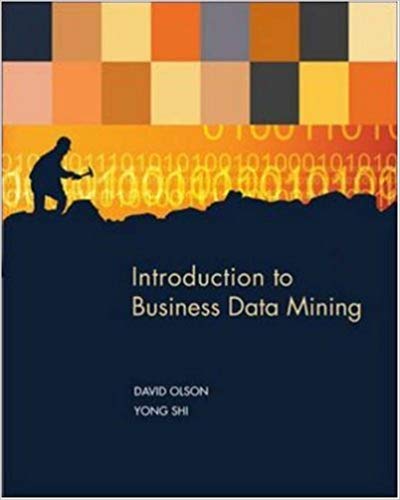 Ebook Pdf Introduction To Business Data Mining By David Olson Yong Shi Pdf Download