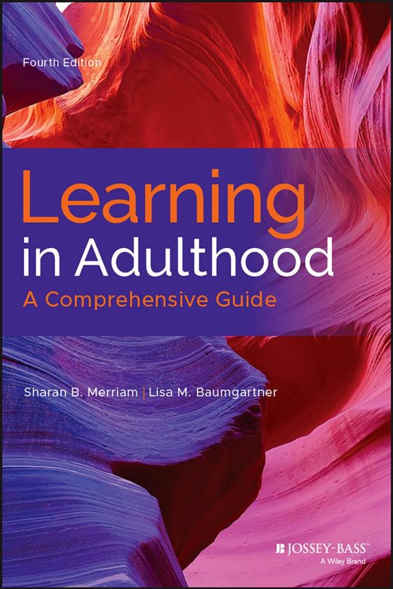 (eBook PDF)Learning in Adulthood: A Comprehensive Guide 4th Edition by Sharan B. Merriam,Lisa M. Baumgartner