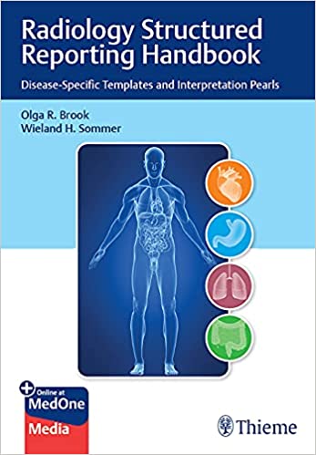 (eBook PDF)Radiology Structured Reporting Handbook by Olga R. Brook , Wieland H. Sommer