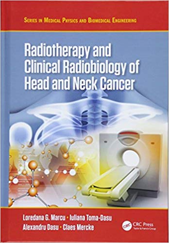 (eBook PDF)Radiotherapy and Clinical Radiobiology of Head and Neck Cancer by Loredana G. Marcu , Iuliana Toma-Dasu , Alexandru Dasu , Claes Mercke