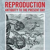 (eBook PDF)Reproduction: Antiquity to the Present Day by Nick Hopwood ,  Rebecca Flemming ,  Lauren Kassell