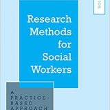 (eBook PDF)Research Methods for Social Workers: A Practice-Based Approach 3rd Edition by Samuel S. Faulkner , Cynthia A. Faulkner