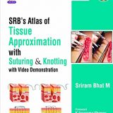 (eBook PDF)SRB S Atlas Of Tissue Approximation With Suturing and Knotting by Bhat Sriram M