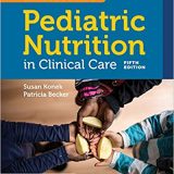 (eBook PDF)Samour and Kings Pediatric Nutrition in Clinical Care 5th Edition by Susan H Konek , Patricia J Becker