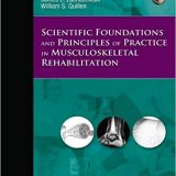 (eBook PDF)Scientific Foundations and Principles of Practice in Musculoskeletal Rehabilitation by David J. Magee BPT PhD CM , James E. Zachazewski PT DPT SCS ATC , William S. Quillen PT PhD SCS FACSM
