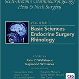 (eBook PDF)Scott-Brown s Otorhinolaryngology and Head and Neck Surgery, Eighth Edition, Volume 1