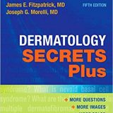 (eBook PDF)Secret - Dermatology Secrets Plus 5th Edition by James E. Fitzpatrick MD , Joseph G. Morelli MD