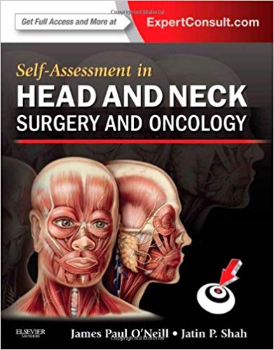 (eBook PDF)Self-Assessment in Head and Neck Surgery and Oncology by James Paul O'Neill MD MB FRCSI MBA MMSc ORL-HNS , Jatin P. Shah MD MS (Surg) PhD (Hon) FACS Hon. FRCS (Edin) Hon. FRACS Hon. FDSRCS (Lond)