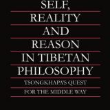 (eBook PDF)Self, Reality and Reason in Tibetan Philosophy: Tsongkhapas Quest for the Middle Way by Jinpa, Thupten