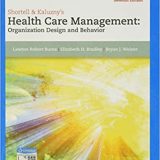 (eBook PDF)Shortell & Kaluznys Health Care Management Organization Design 7E by Bryan Weiner , Elizabeth Bradley , Lawton Burns