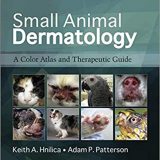 (eBook PDF)Small Animal Dermatology - A COLOR ATLAS AND THERAPEUTIC GUIDE 4E E-Book by Keith A. Hnilica DVM MS DACVD MBA , Adam P. Patterson DVM