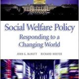 (eBook PDF)Social Welfare Policy Responding to a Changing World by John G. McNutt, Richard Hoefer