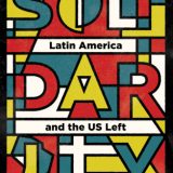 (eBook PDF)Solidarity: Latin American and the US left in the era of human rights by Striffler, Steve