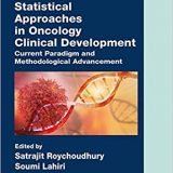 (eBook PDF)Statistical Approaches in Oncology Clinical Development by Satrajit Roychoudhury , Soumi Lahiri