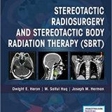 (eBook PDF)Stereotactic Radiosurgery and Stereotactic Body Radiation Therapy (SBRT)  by Dwight E. Heron MD , M. Saiful Huq PhD DABR FAAPM FInstP , Joseph M. Herman MD MSc
