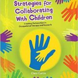 (eBook PDF)Strategies for Collaborating With Children: Creating Partnerships in Occupational Therapy and Research by Clare Curtin PhD OTR