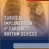 (eBook PDF)Surgical Implantation of Cardiac Rhythm Devices by Jeanne Poole MD , Lyle W. Larson PA-C PhD