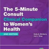 (eBook PDF)The 5-Minute Consult Clinical Companion to Women's Health 2nd Edition by Kelly A. McGarry