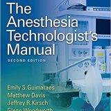 (eBook PDF)The Anesthesia Technologist's Manual 2nd Edition by Emily Guimaraes , Matthew Davis , Glenn Woodworth MD , Jeffrey R. Kirsch MD