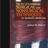(eBook PDF)The Art of Combining Surgical and Nonsurgical Techniques in Aesthetic Medicine by Julius Few