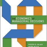(eBook PDF)The Economics of Managerial Decisions  by Roger Blair , Mark Rush
