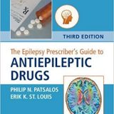 (eBook PDF)The Epilepsy Prescriber's Guide to Antiepileptic Drugs 3rd Edition by Philip N. Patsalos , Erik K. St Louis