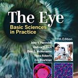 (eBook PDF)The Eye E-Book: Basic Sciences in Practice 5th Edition by John V. Forrester , Andrew D. Dick , Paul G McMenamin , Fiona Roberts , Eric Pearlman