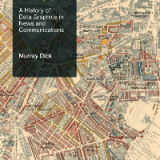 (eBook PDF)The Infographic: A History of Data Graphics in News and Communications by Murray Dick