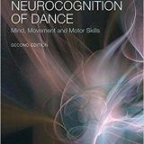 (eBook PDF)The Neurocognition of Dance: Mind, Movement and Motor Skills 2nd Edition by Bettina Bläsing , Martin Puttke , Thomas Schack
