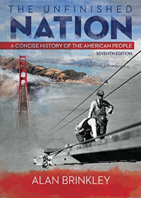 (eBook PDF)The Unfinished Nation: A Concise History of the American People 7e by Alan Brinkley
