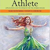 (eBook PDF)The Vocal Athlete Application and Technique for the Hybrid Singer, Second Edition by Marci Daniels Rosenberg, Wendy D. LeBorgne