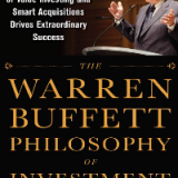 (eBook PDF)The Warren Buffett philosophy of investment : how a combination of value investing and smart acquisitions drives extraordinary success by Buffett, Warren, Chirkova, Elena