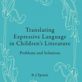 (eBook PDF)Translating Expressive Language in Children’s Literature: Problems and Solutions by B.J. Epstein