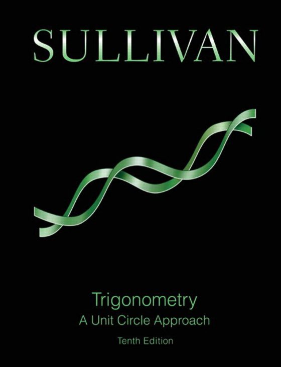 (eBook PDF)Trigonometry A Unit Circle Approach 10th Edition by Michael Sullivan