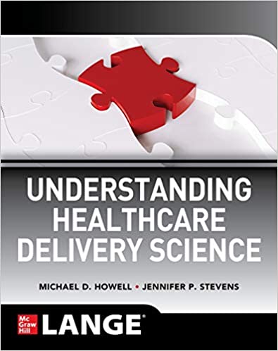 (eBook PDF)Understanding Healthcare Delivery Science  by Michael Howell , Jennifer P. Stevens