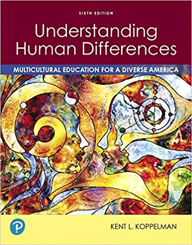 (eBook PDF)Understanding Human Differences Multicultural Education for a Diverse America, 6th Edition  by Kent L. Koppelman