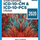 (eBook PDF)Understanding ICD-10-CM and ICD-10-PCS A Worktext - 2020, Edition 5th by Mary Jo Bowie