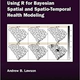 (eBook PDF)Using R for Bayesian Spatial and Spatio-Temporal Health Modeling 1st edition by Andrew B. Lawson