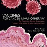 (eBook PDF)Vaccines for Cancer Immunotherapy by Nima Rezaei , Mahsa Keshavarz-Fathi