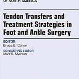 ﻿(eBook PDF)Tendon Transfers and Treatment Strategies in Foot and Ankle Surgery by Bruce Cohen MD